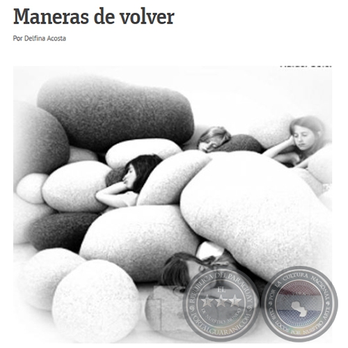 MANERAS DE VOLVER - Por DELFINA ACOSTA - Domingo, 24 de Octubre de 2010